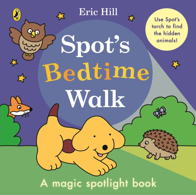 Spotās Bedtime Walk, A magic spotlight book 9780241716236 Eric Hill