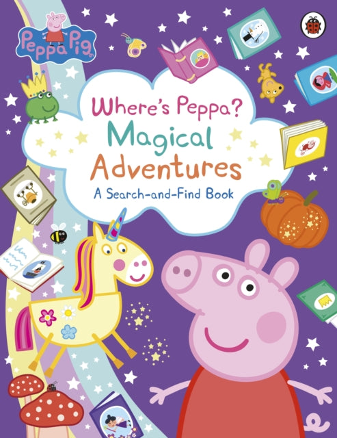 Peppa Pig: Whereās Peppa? Magical Adventures: A Search-and-Find Book 9780241721940 Peppa Pig