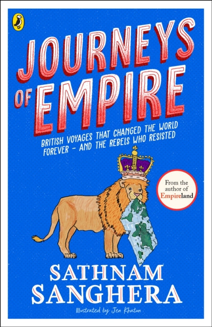 Journeys of Empire, British voyages that changed the world forever ā and the rebels who resisted 9780241741412 Sathnam Sanghera