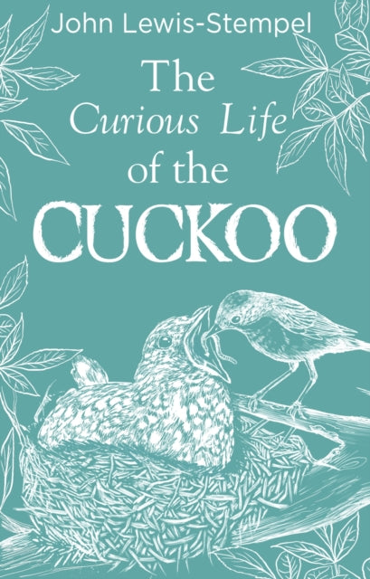 Curious Life of the Cuckoo 9780857526410 John Lewis-Stempel