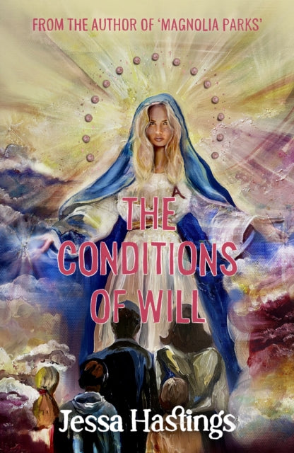 Conditions of Will, The new novel from the author of MAGNOLIA PARKS, available now! 9781398725805 Jessa Hastings