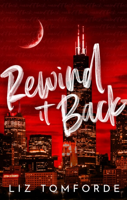 Rewind It Back, The brand new 2025 sports romance from the bestselling author of MILE HIGH: with second-chance romance, found family, and a lot of spice⦠9781399746427
