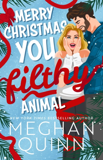 Merry Christmas, You Filthy Animal, the brand new steamy, hilarious small-town festival comedy from the bestselling author 9781399748520 Meghan Quinn