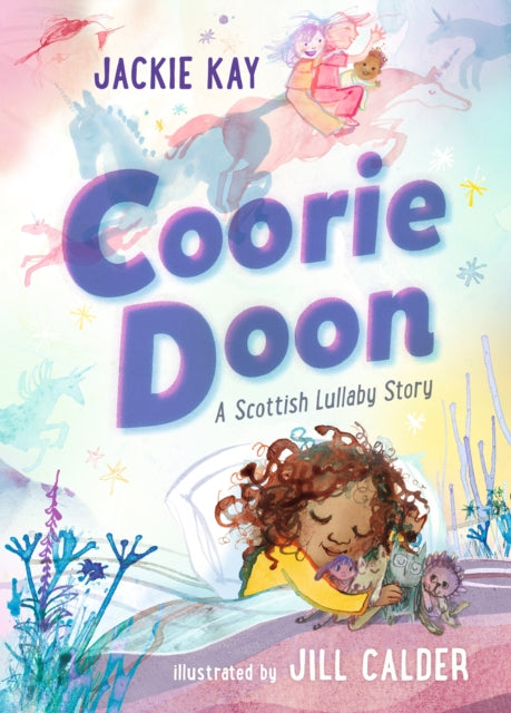 Coorie Doon: A Scottish Lullaby Story, Beautiful bedtime reading for 3ā5-year-olds from Jackie Kay, the former Scottish Makar and acclaimed poet 9781529506662 Jackie Kay