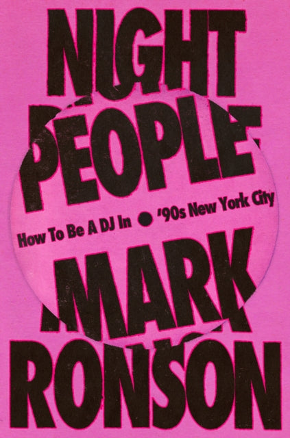 Night People, How to Be a DJ in ā90s New York City 9781529901573
