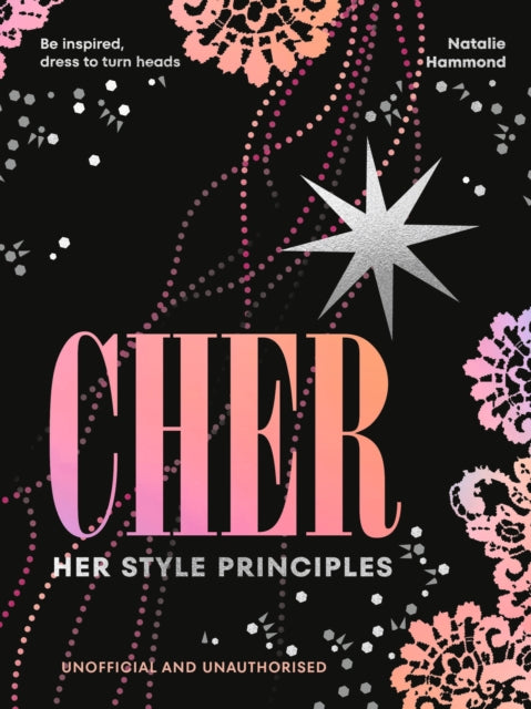 CHER: Her Style Principles, Be inspired, dress to turn heads 9781529954968 Natalie Hammond