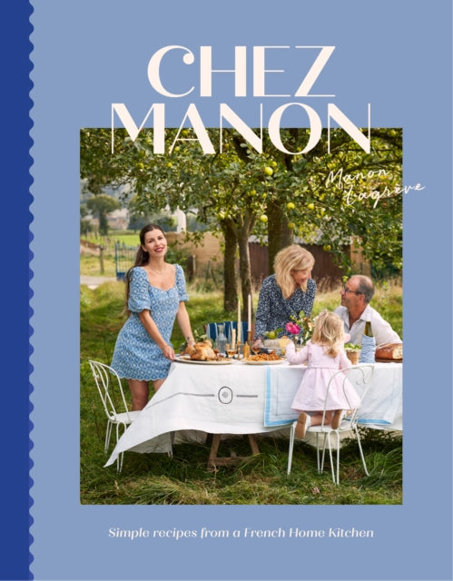 Chez Manon, Simple Recipes From A French Home Kitchen 9781784889586 Hardie Grant Books