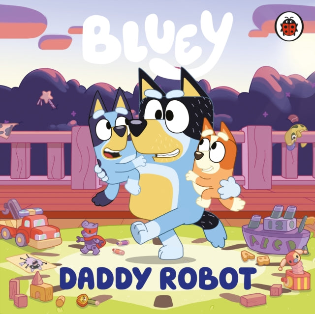 Bluey: Daddy Robot 9780241718445 Bluey