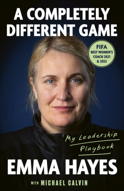 Completely Different Game, My Leadership Playbook 9780349443256 Emma Carol Hayes