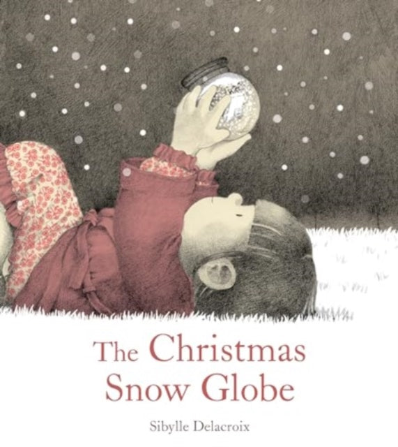 Christmas Snow Globe 9781782509097 Sibylle Delacroix